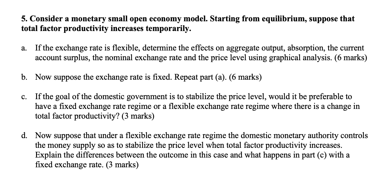 5. Consider a monetary small open economy model. Starting from equilibrium,