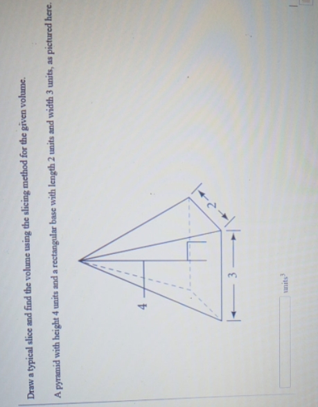 Please help me out Draw a typical slice and find the volume