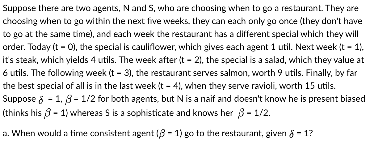 Please help with question a. Suppose there are two agents, N and