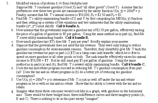  5. Modified version of problem 6.14 from Nechyba text. Suppose Mr.