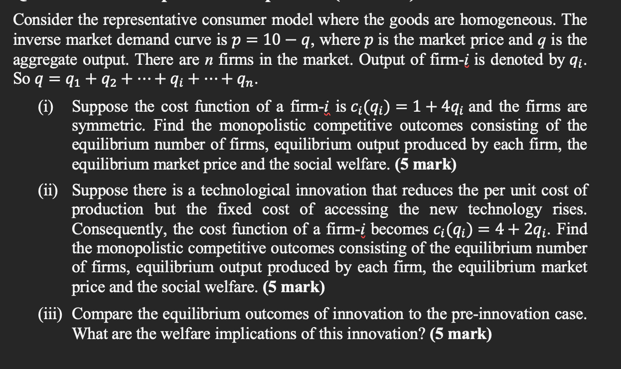  Consider the representative consumer model where the goods are homogeneous. The