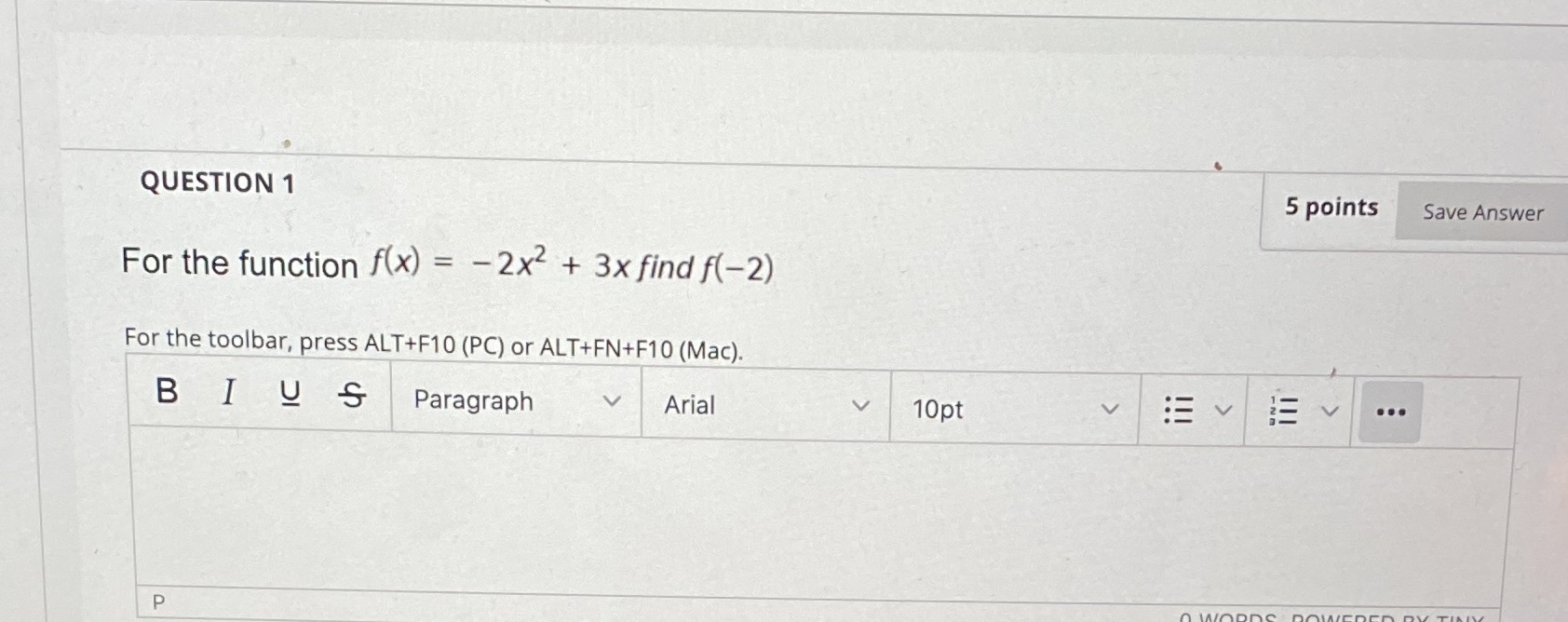  QUESTION 1 5 points Save Answer For the function f(x) =
