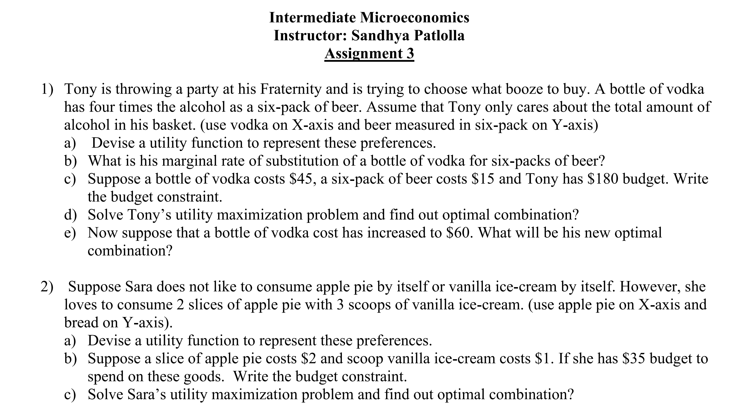 1) 2) Intermediate Microeconomics Instructor: Sandhya Patlolla Assignment 3 Tony is