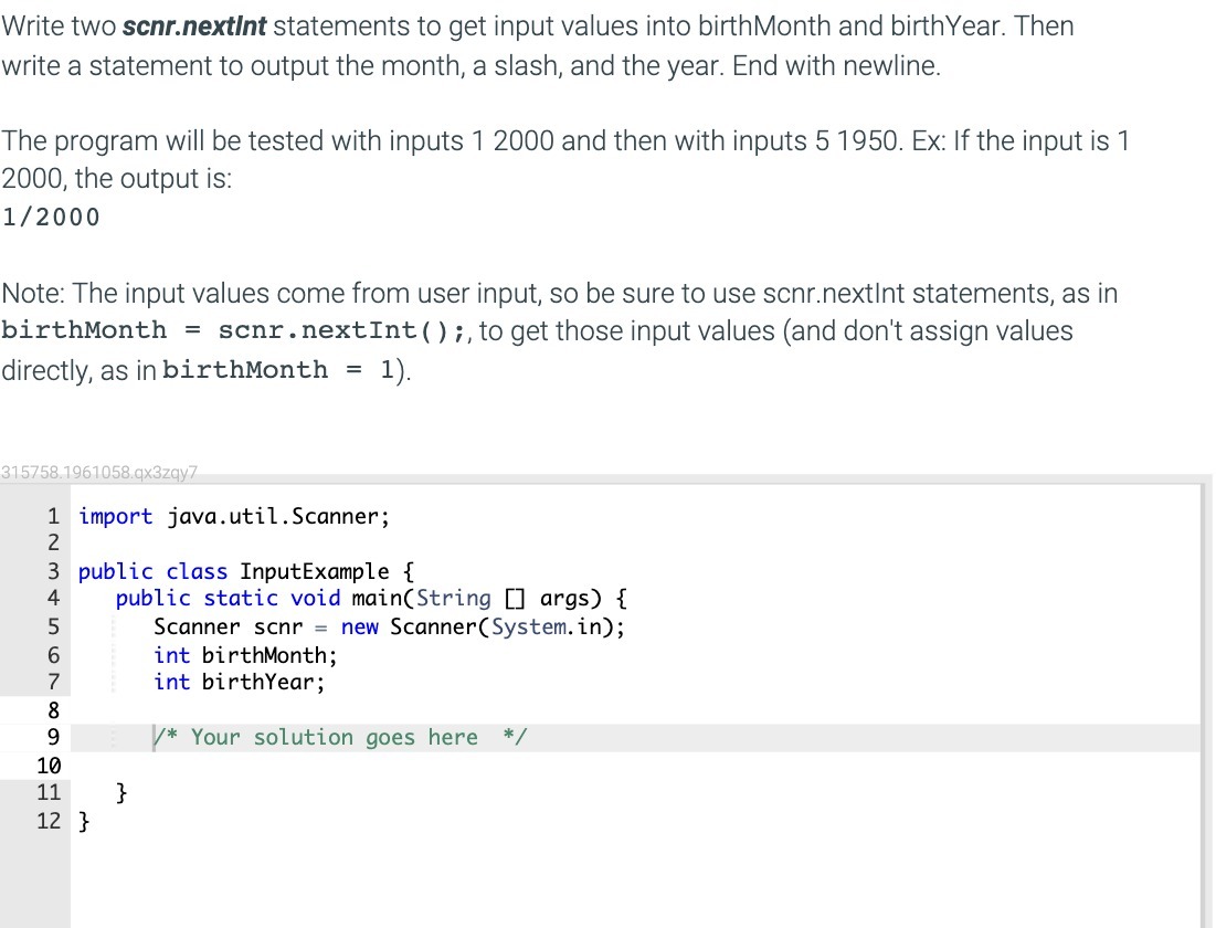  Write two scor.nextint statements to get input values into birthMonth and