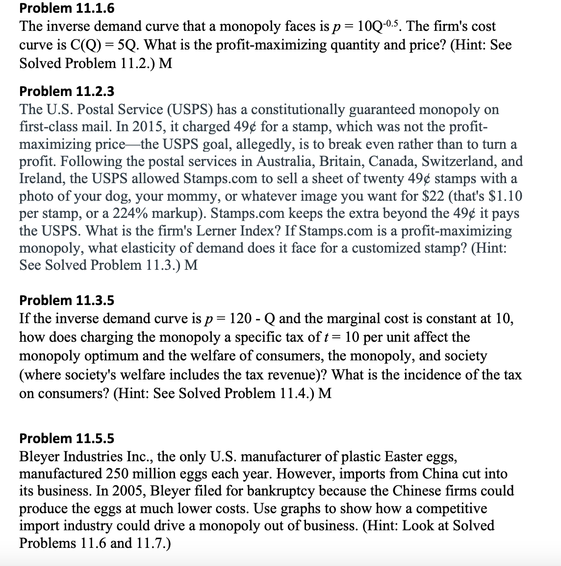  Problem 11.1.6 The inverse demand curve that a monopoly faces is