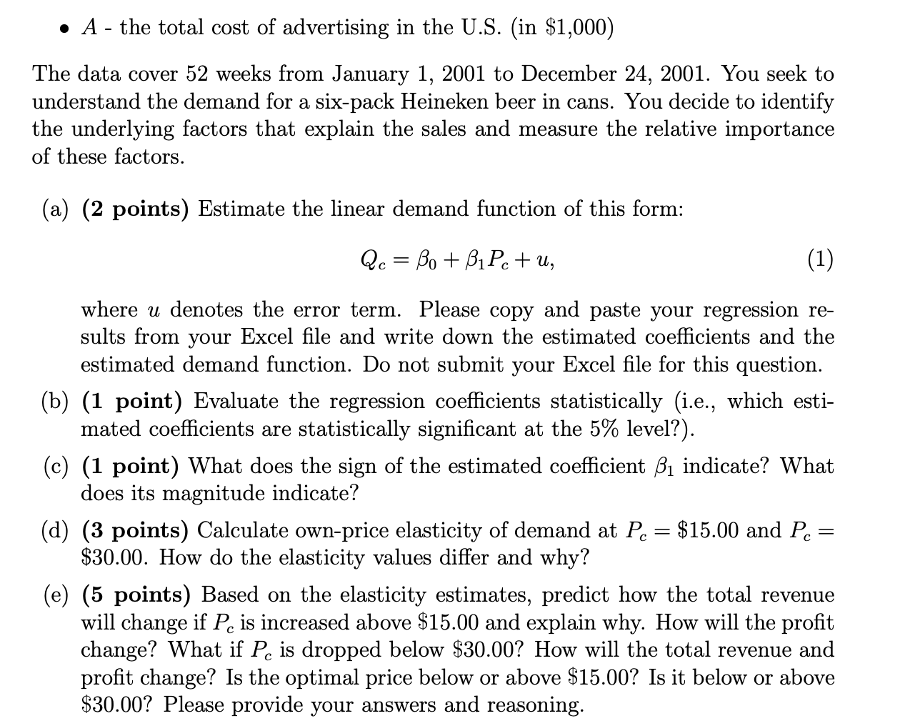 contains store sales data for Heineken beer. The data for this question