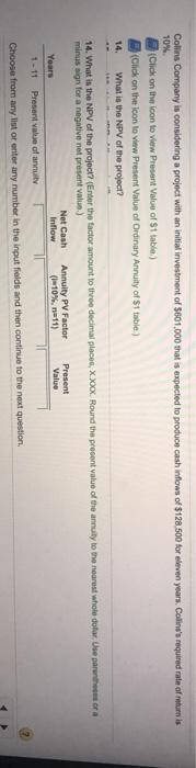  10% Collins Company is considering a project with an initiat investment