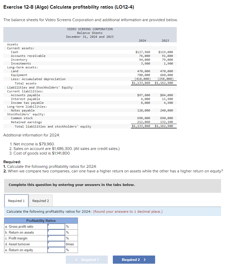  Exercise 12-8(Algo) Calculate profitability ratios (LO12-4) The balance sheets for Video