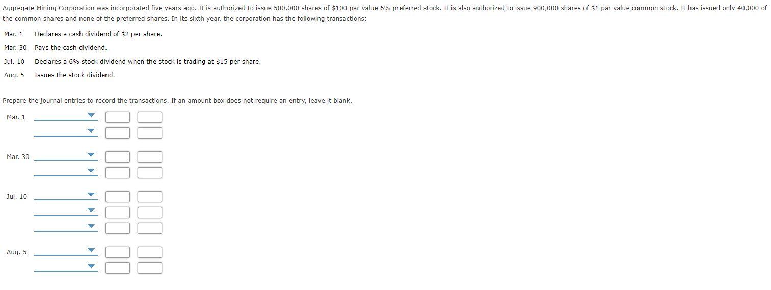  Aggregate Mining Corporation was incorporated five years ago. It is authorized
