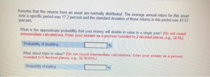  Assume that the returns from an asset are normally distributed. The