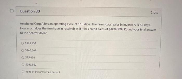 i need help with question 30 Question 30 1 pts Amphenol Corp