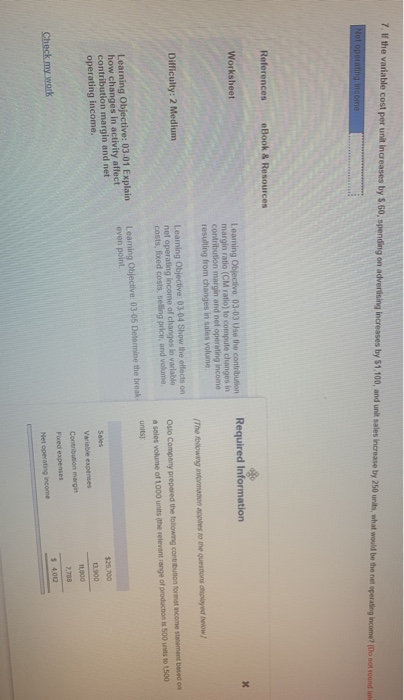  7. If the variable cost per unit increases by 5.60, spending