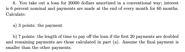 please hand-write or type out work, not using a spreadsheet 6.