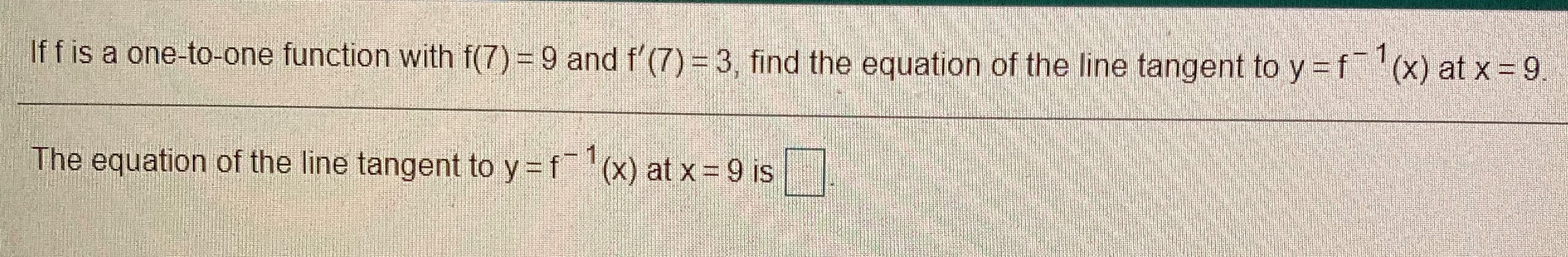  If f is a one-to-one function with f(7) = 9 and
