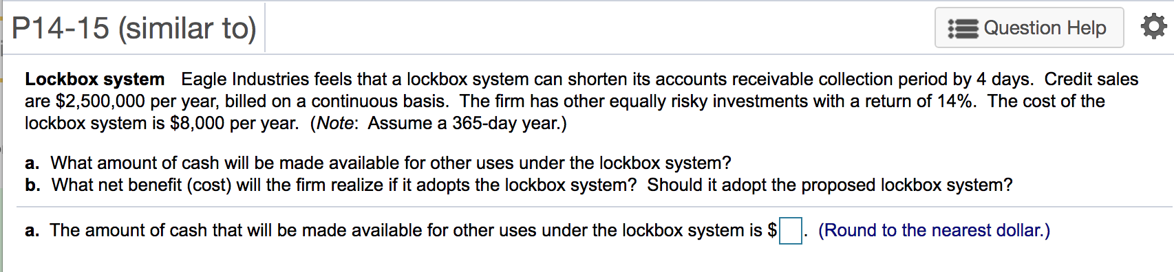  P14-15 (similar to) Question Help Lockbox system Eagle Industries feels that
