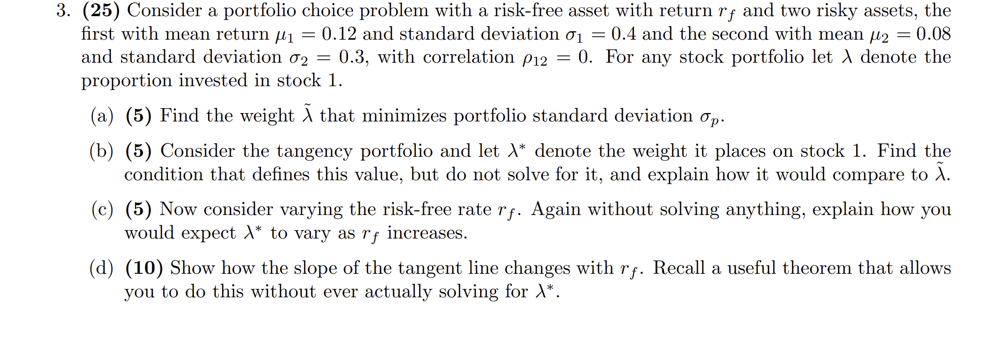 3. (25) Consider a portfolio choice problem with a risk-free asset