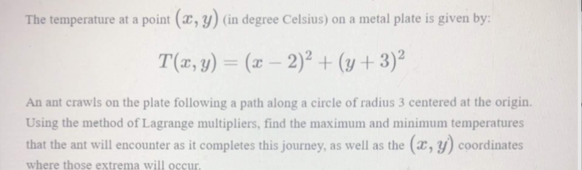  The temperature at a point (, y ) (in degree Celsius)