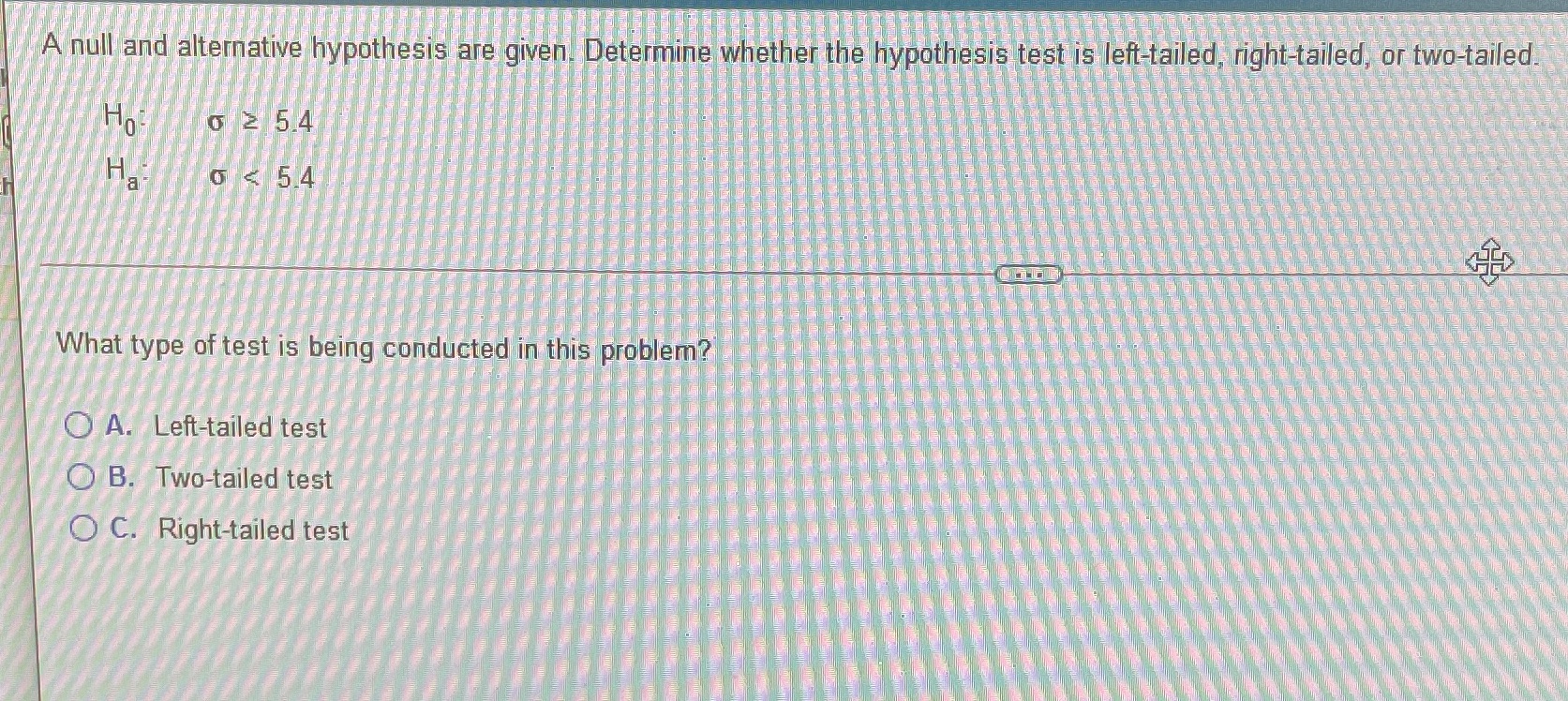  A null and alternative hypothesis are given. Determine whether the hypothesis