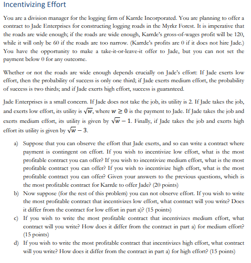  Incentivizing Effort You are a division manager for the logging firm