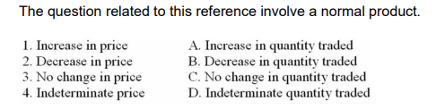 1. Increase in price A. Increase in quantity traded 2. Decrease in