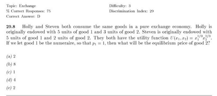 Topic: Exchange Difficulty: 3 % Correct Responses: 75 Discrimination Index: 29