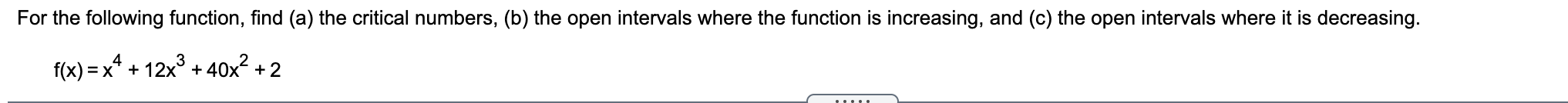  For the following function, find (a) the critical numbers, (b) the
