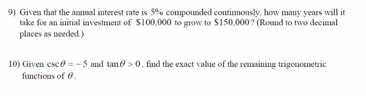  9) Given that the annual interest rate is 5% compounded continuously.