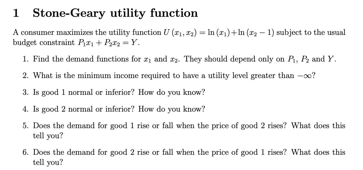  1 Stone-Geary utility function A consumer maximizes the utility function U