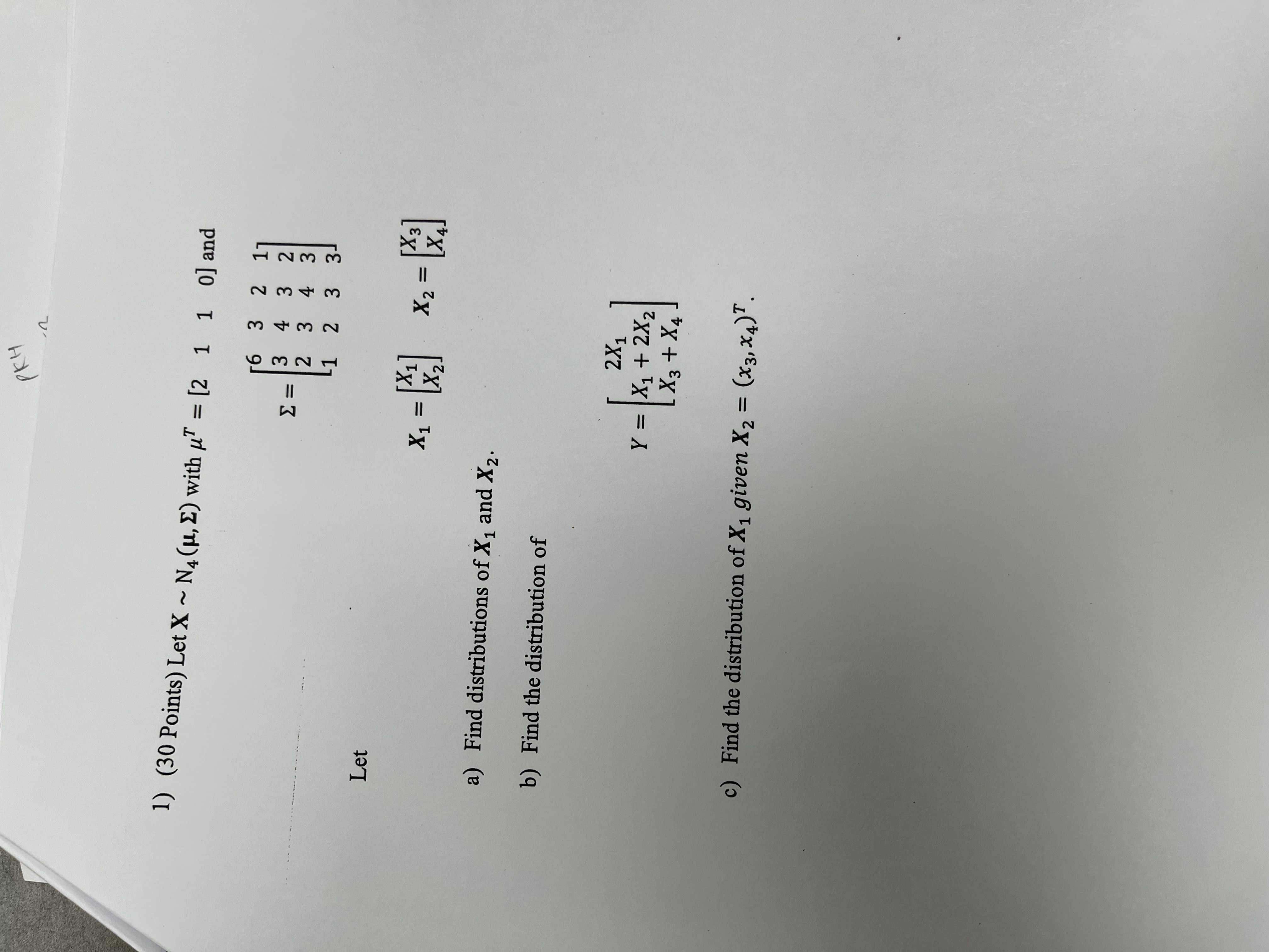  PKH 1) (30 Points) Let X ~ N4 (M, E) with