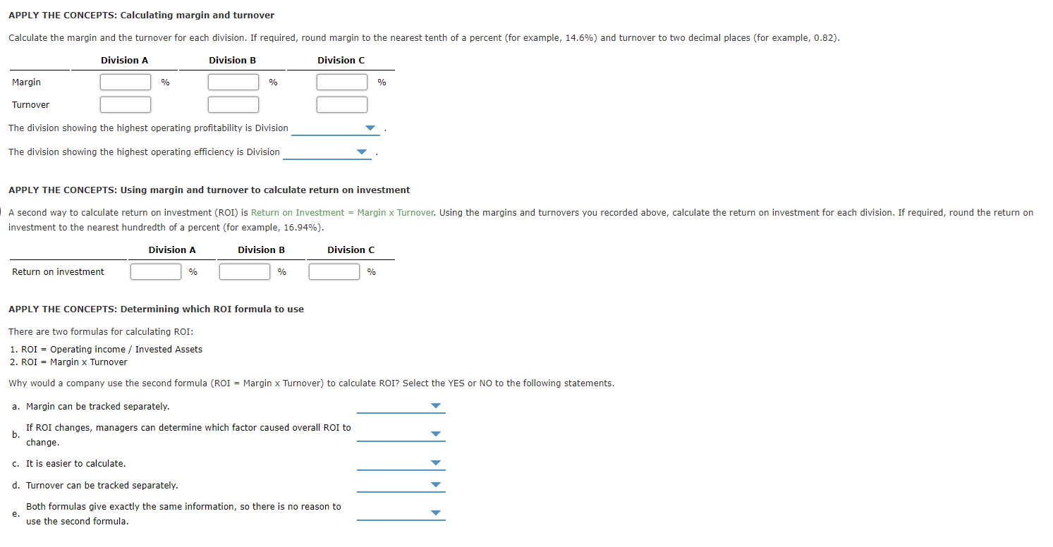 An evaluation based on net income ignores the amount of investment the