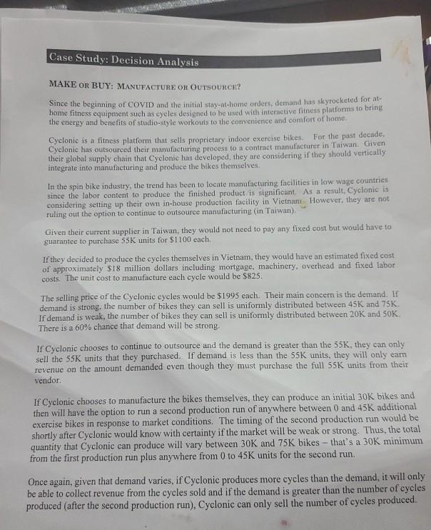  Case Study: Decision Analysis MAKE OR BUY: MANUFACTURE OR OUTSOURCE? Since