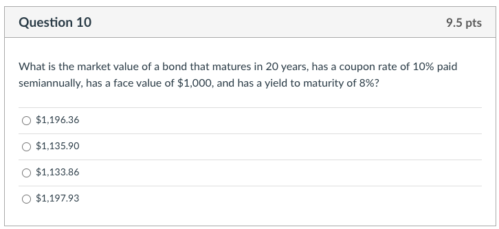  Question 10 9.5 pts What is the market value of a