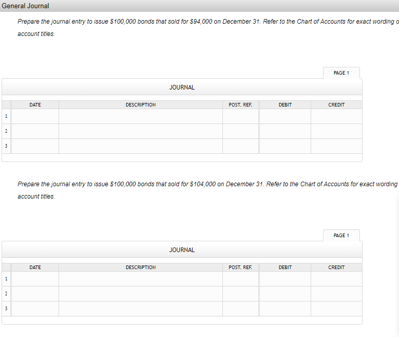 to issue $100,000 bonds that sold for $104.000 on December 31.* *Refer