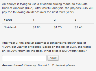 An analyst is trying to use a dividend pricing model to
