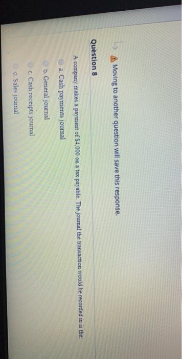  A Moving to another question will save this response. Question 8