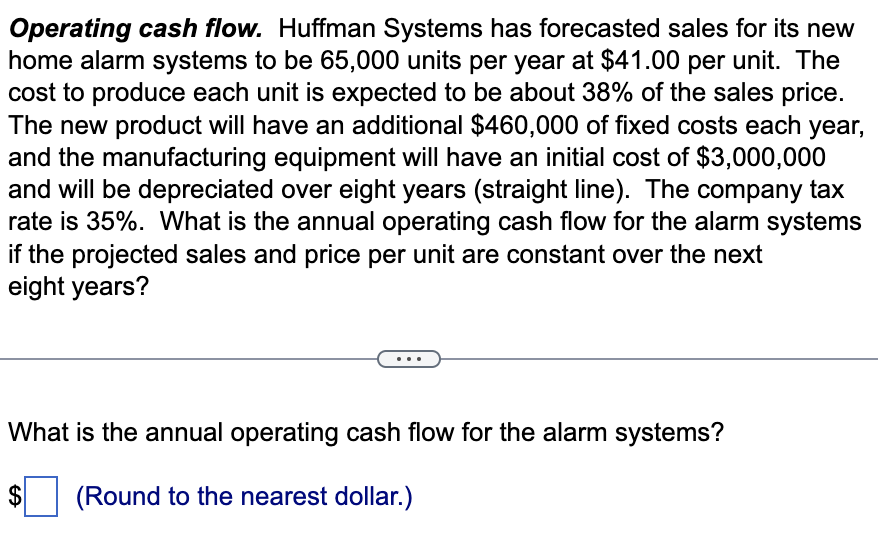 HELP ASAP 6 Operating cash flow. Huffman Systems has forecasted sales for