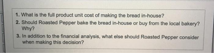 for its restaurant in-house or (2) buy the bread from a local