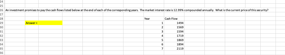  Please show how you did this in excel? 25 26 An