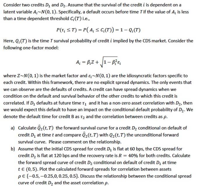  Consider two credits D, and D2. Assume that the survival of