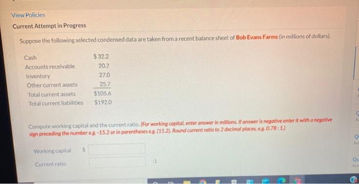  View Policies Current Attempt in Progress Suppose the following selected condensed