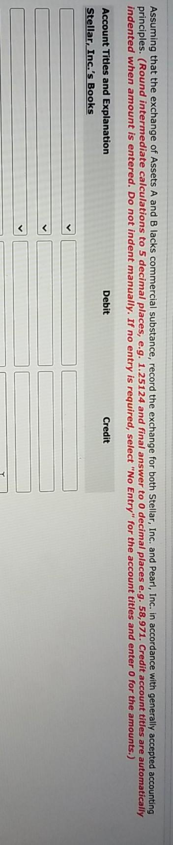 Inc. exchanged productive assets with Pearl, Inc. Stellar's asset is referred to