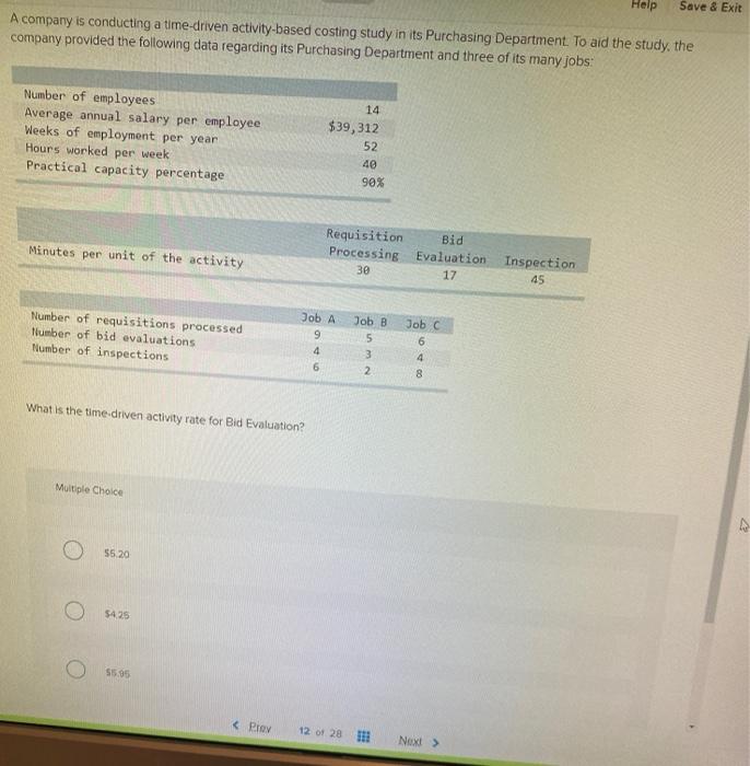  Help Save & Exit A company is conducting a time-driven activity-based