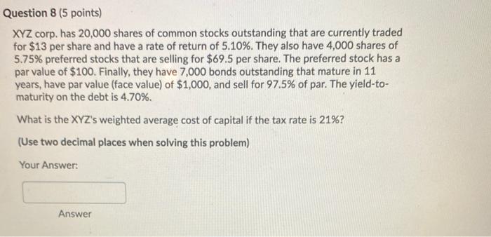  Question 8 (5 points) XYZ corp. has 20,000 shares of common
