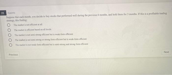  21 4 points Suppose that each month, you decide to buy