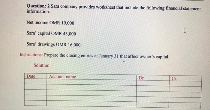 please as soon as possiable Question: 2 Sara company provides worksheet that