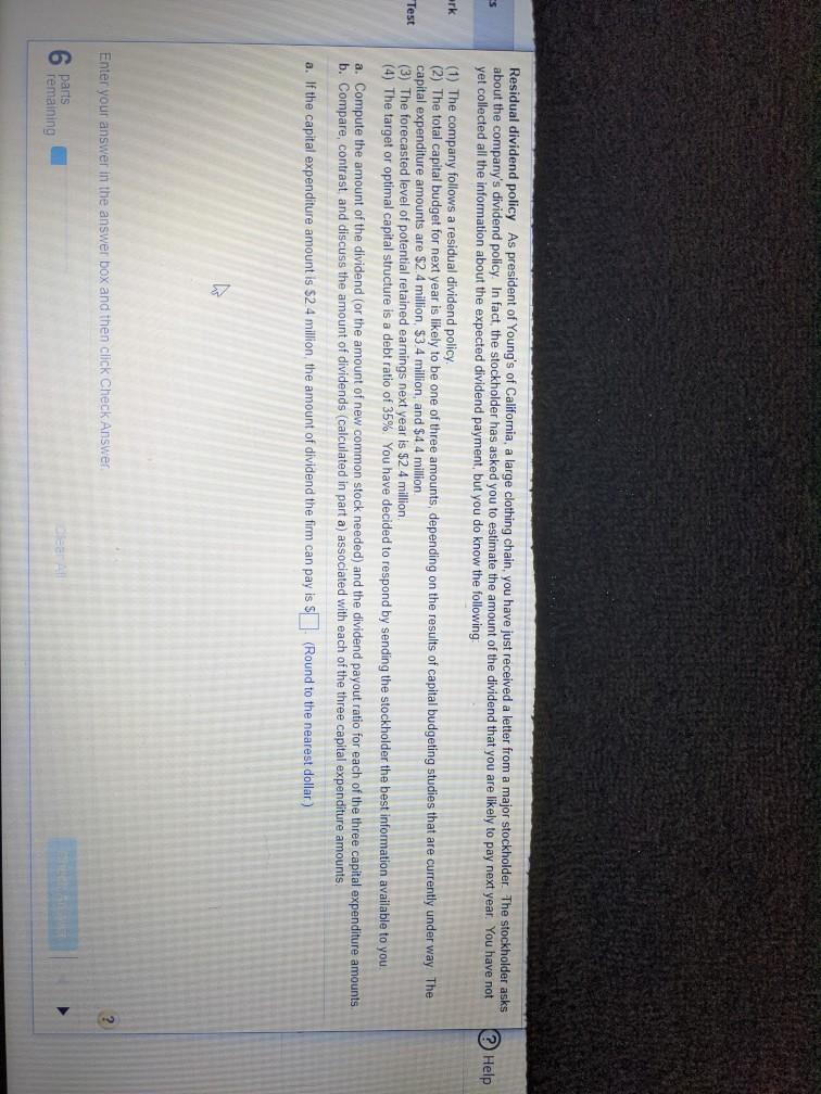 answer all please es ? Help ark Residual dividend policy As