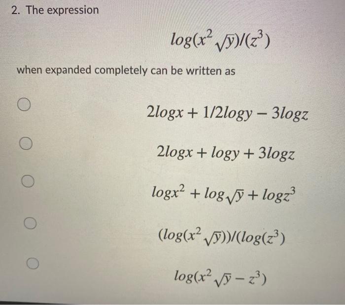  2. The expression log(x? )/(Z) when expanded completely can be written