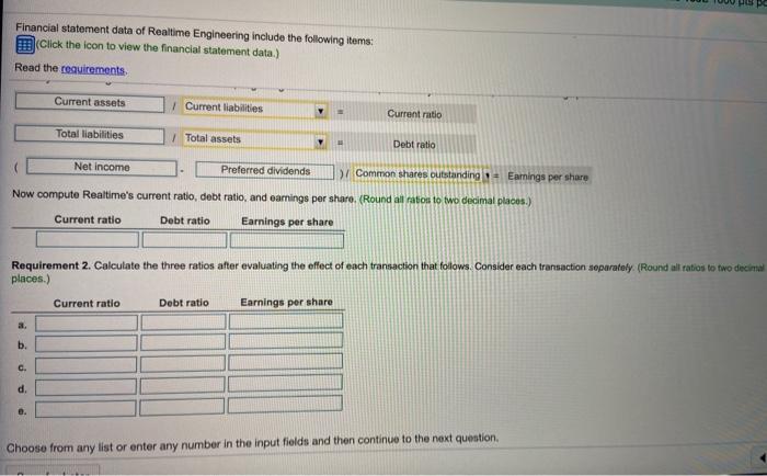 decimal places. 2. Calculate the three ratios after evaluating the effect of