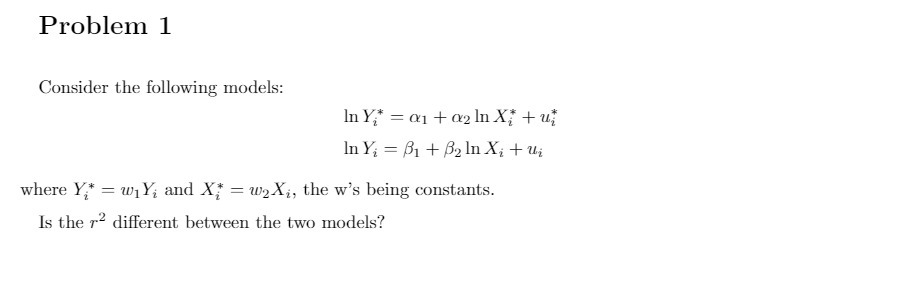  Problem 1 Consider the following models: In Y* = on +