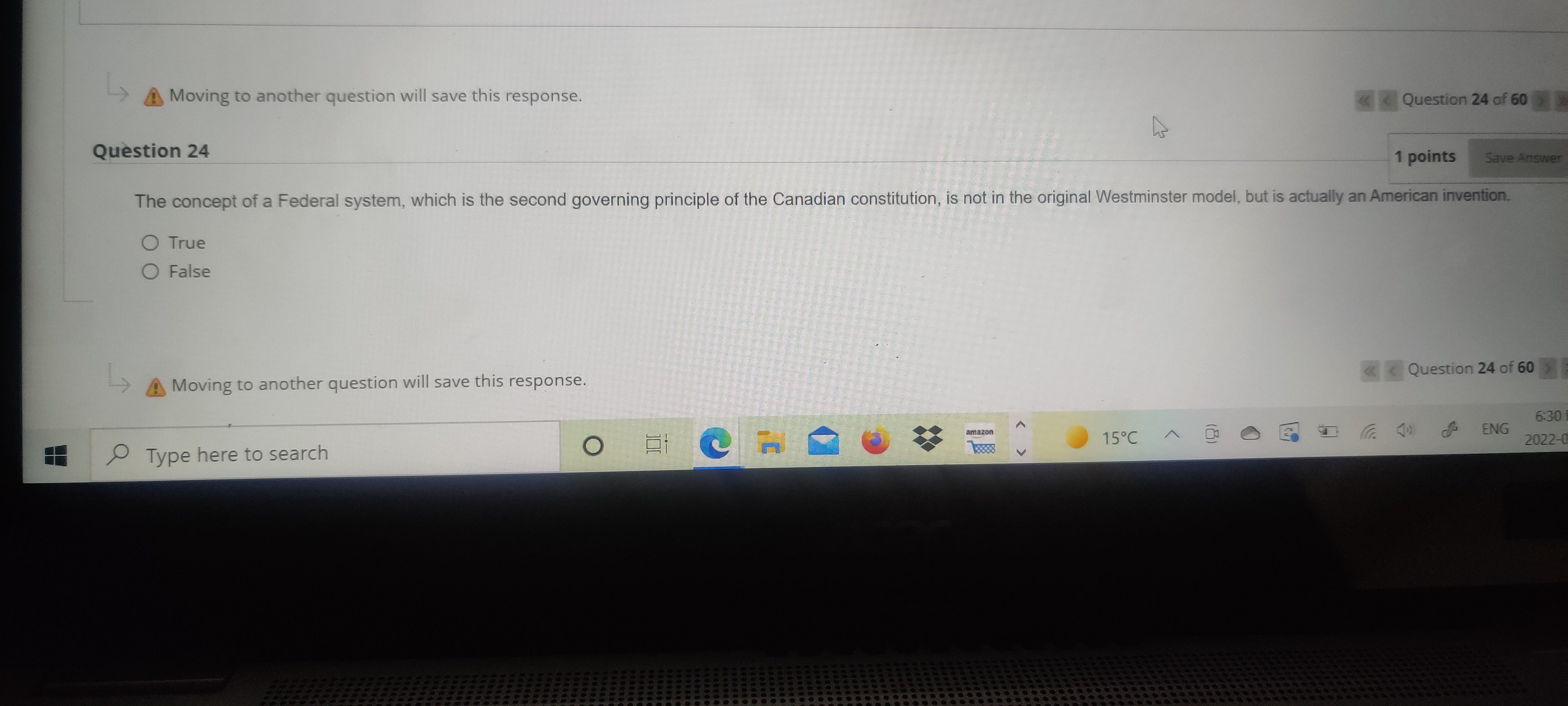 True O False Moving to another question will save this response. Moving